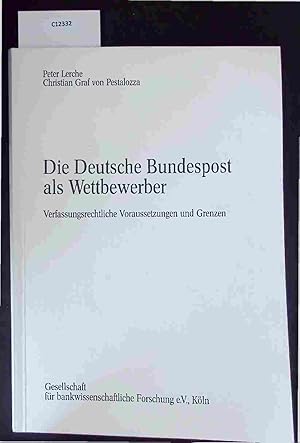 Bild des Verk�ufers f�r Die Deutsche Bundespost als Wettbewerber. Verfassungsrechtliche Voraussetzungen und Grenzen. zum Verkauf von Antiquariat Bookfarm