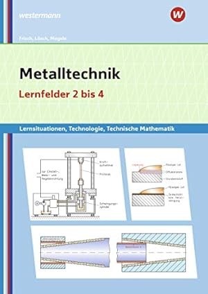 Imagen del vendedor de Metalltechnik, Industriemechanik, Zerspanungsmechanik: Metalltechnik Lernsituationen, Technologie, Technische Mathematik: Lernfelder 2-4: . Zerspanungsmechanik: Lernsituationen) a la venta por Rarewaves.com USA