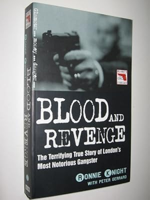 Image du vendeur pour Blood and Revenge : the terrifying true story of London's most notorious gangster mis en vente par Manyhills Books