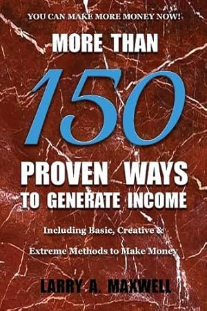 Immagine del venditore per More Than 150 Proven Ways to Generate Income venduto da Rarewaves.com UK