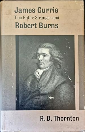 Seller image for James Currie the Entire Stranger & Robert Burns for sale by Hanselled Books