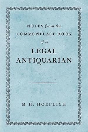 Immagine del venditore per Notes from the Commonplace Book of a Legal Antiquarian venduto da Rarewaves USA