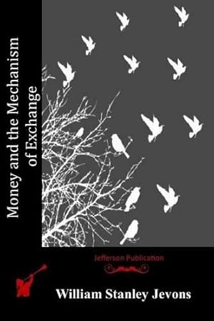Immagine del venditore per Money and the Mechanism of Exchange venduto da Rarewaves USA