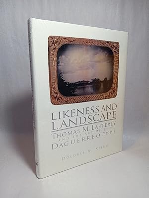 Seller image for Likeness and Landscape: Thomas M. Easterly and the Art of the Daguerreotype for sale by Chaparral Books