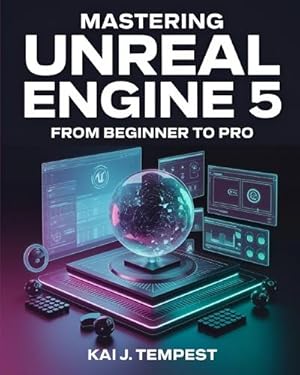 Imagen del vendedor de Mastering Unreal Engine 5 From Beginner To Pro a la venta por Rarewaves USA