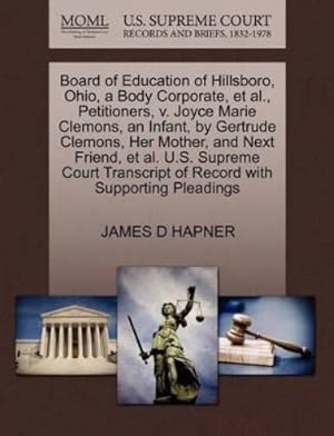 Seller image for Board of Education of Hillsboro, Ohio, a Body Corporate, et al., Petitioners, V. Joyce Marie Clemons, an Infant, by Gertrude Clemons, Her Mother, and Next Friend, et al. U.S. Supreme Court Transcript of Record with Supporting Pleadings for sale by Rarewaves USA
