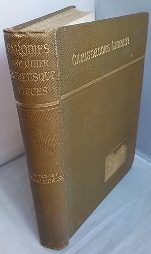 Immagine del venditore per Parodies and other Burlesque Pieces. With the Whole Poetry of the Anti-Jacobin. Edited by Henry Morley. The Carisbrooke Library VI. venduto da Addyman Books