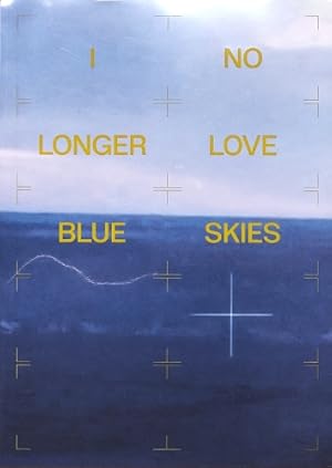 Imagen del vendedor de I NO LONGER LOVE BLUE SKIES a la venta por Rarewaves.com UK
