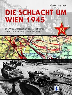 Bild des Verk�ufers f�r Die Schlacht um Wien 1945 zum Verkauf von moluna