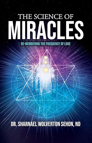 Imagen del vendedor de The Science of Miracles: RE-Membering the Frequency of Love a la venta por Big River Books