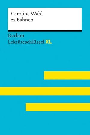 Bild des Verk�ufers f�r 22 Bahnen von Caroline Wahl : Lekt�reschl�ssel mit Inhaltsangabe, Interpretationen, Pr�fungsaufgaben mit L�sungen, Lernglossar - Wahl, Caroline; Jacobsen, Sven - 15560 zum Verkauf von AHA-BUCH GmbH