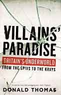 Villains' Paradise : Britain's Underworld from the Spivs to the Krays