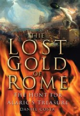 Seller image for The Lost Gold of Rome: The Hunt for Alaric's Treasure for sale by Alpha 2 Omega Books BA