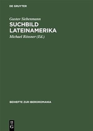Immagine del venditore per Suchbild Lateinamerika : Essays Uber Interkulturelle Wahrnehmung. Zu Seinem 80. Geburtstag -Language: german venduto da GreatBookPrices