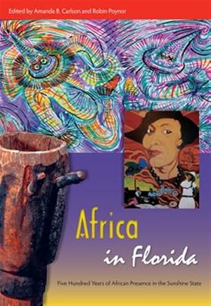 Seller image for Africa in Florida : Five Hundred Years of African Presence in the Sunshine State for sale by GreatBookPrices