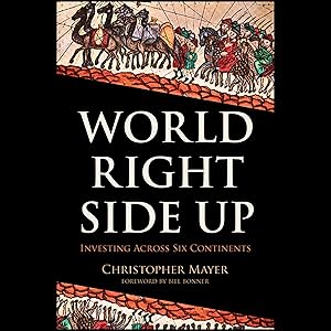Seller image for World Right Side Up: Investing Across Six Continents for sale by Used Book Company