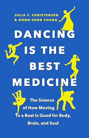 Immagine del venditore per Dancing Is the Best Medicine: The Science of How Moving To a Beat Is Good for Body, Brain, and Soul venduto da Goodwill