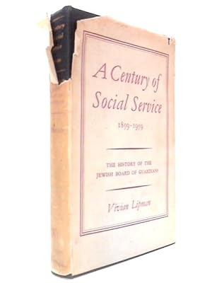 Immagine del venditore per A Century Of Social Service 1859-1959: The Jewish Board Of Guardians venduto da World of Rare Books