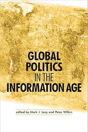 Immagine del venditore per Global Politics in the Information Age venduto da GreatBookPrices
