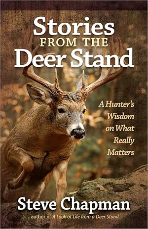 Imagen del vendedor de Stories from the Deer Stand: A Hunter's Wisdom on What Really Matters a la venta por Zoom Books East