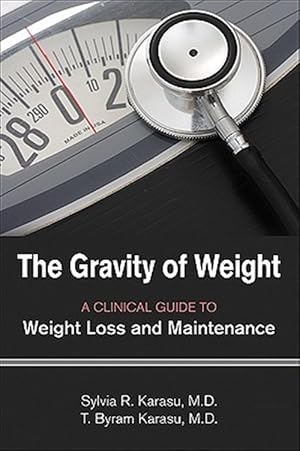Imagen del vendedor de Gravity of Weight : A Clinical Guide to Weight Loss and Maintenance a la venta por GreatBookPrices