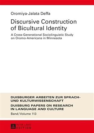 Imagen del vendedor de Discursive Construction of Bicultural Identity : A Cross-Generational Sociolinguistic Study on Oromo-Americans in Minnesota a la venta por GreatBookPrices