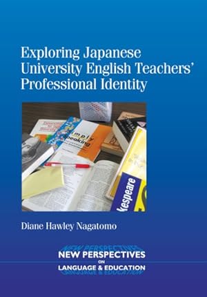 Seller image for Exploring Japanese University English Teachers' Professional Identity for sale by GreatBookPrices