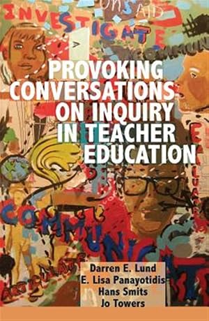 Image du vendeur pour Provoking Conversations on Inquiry in Teacher Education mis en vente par GreatBookPrices