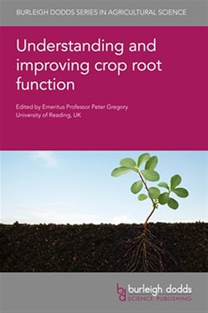Imagen del vendedor de Understanding and Improving Crop Root Function a la venta por GreatBookPrices