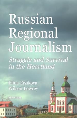 Immagine del venditore per Russian Regional Journalism : Struggle and Survival in the Heartland venduto da GreatBookPrices