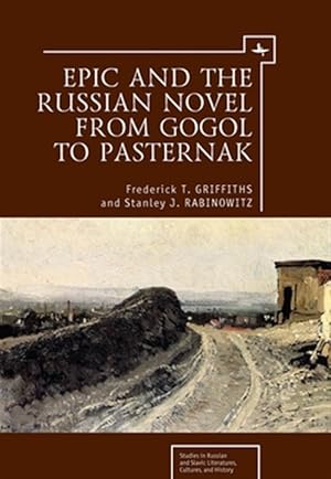 Bild des Verk�ufers f�r Epic and the Russian Novel from Gogol to Pasternak zum Verkauf von GreatBookPrices
