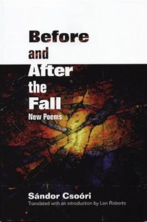 Immagine del venditore per Before and After the Fall : New Poems venduto da GreatBookPrices