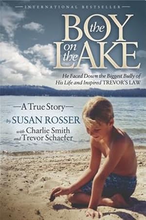 Bild des Verk�ufers f�r Boy on the Lake : He Faced Down the Biggest Bully of His Life and Inspired Trevor's Law zum Verkauf von GreatBookPrices