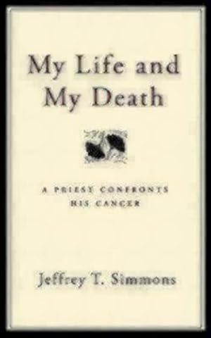 Imagen del vendedor de My Life and My Death : A Priest Confronts His Cancer a la venta por GreatBookPrices