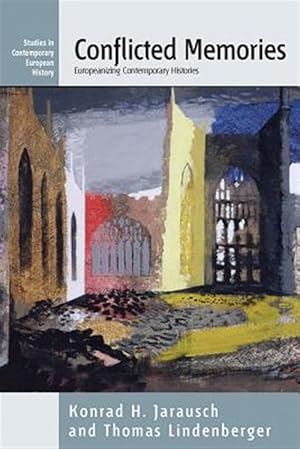 Immagine del venditore per Conflicted Memories : Europeanizing Contemporary History venduto da GreatBookPrices