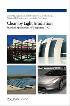 Immagine del venditore per Clean by Light Irradiation : Practical Applications of Supported Ti02 venduto da GreatBookPrices