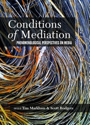 Seller image for Conditions of Mediation : Phenomenological Perspectives on Media for sale by GreatBookPrices