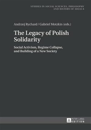 Seller image for Legacy of Polish Solidarity : Social Activism, Regime Collapse, and Building of a New Society for sale by GreatBookPrices