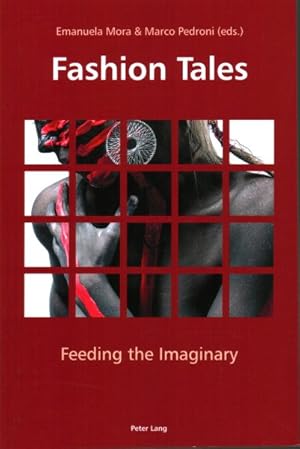 Immagine del venditore per Fashion Tales : Feeding the Imaginary venduto da GreatBookPrices