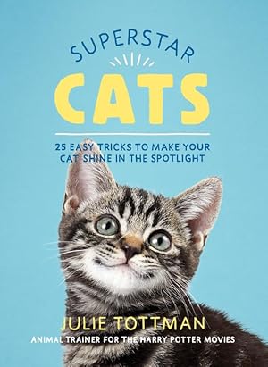 Immagine del venditore per Superstar Cats: 25 Easy Tricks to Make Your Cat Shine in the Spotlight venduto da Goodwill Books