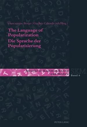Immagine del venditore per The Language of Popularization / Die Sprache Der Popularisierung : Theoretical and Descriptive Models / Theoretische Und Deskriptive Modelle venduto da GreatBookPrices