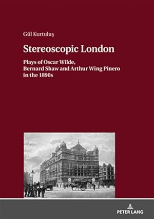 Seller image for Stereoscopic London : Plays of Oscar Wilde, Bernard Shaw and Arthur Wing Pinero in 1890s for sale by GreatBookPrices