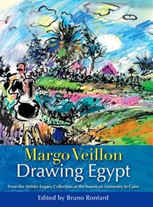 Seller image for Margo Veillon Drawing Egypt : From the Artistic Legacy Collection at the American University in Cairo for sale by GreatBookPrices