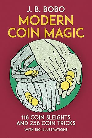 Bild des Verk�ufers f�r Modern Coin Magic: 116 Coin Sleights and 236 Coin Tricks zum Verkauf von Zoom Books East