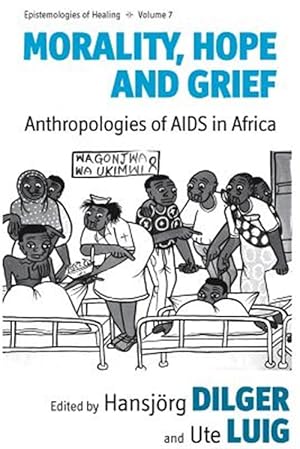 Seller image for Morality, Hope and Grief : Anthropologies of AIDS in Africa for sale by GreatBookPrices