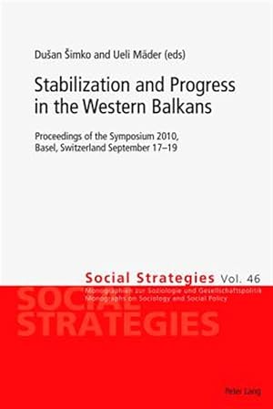 Immagine del venditore per Stabilization and Progress in the Western Balkans : Proceedings of the Symposium 2010, Basel, Switzerland September 17-19 venduto da GreatBookPrices