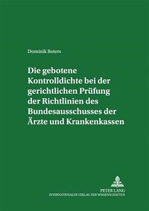 Immagine del venditore per Die Gebotene Kontrolldichte Bei Der Gerichtlichen Pruefung Der Richtlinien Des Bundesausschusses Der Aerzte Und Krankenkassen -Language: german venduto da GreatBookPrices