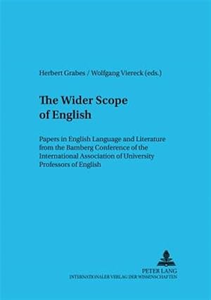Bild des Verk�ufers f�r Wider Scope of English : Papers in English Language And Literature from the Bamberg Conference of the International Association of University Professors of English zum Verkauf von GreatBookPrices