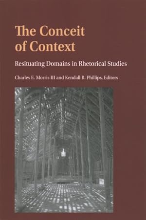 Imagen del vendedor de Conceit of Context : Resituating Domains in Rhetorical Studies a la venta por GreatBookPrices