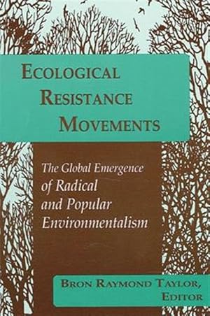 Seller image for Ecological Resistance Movements : The Global Emergence of Radical and Popular Environmentalism for sale by GreatBookPrices